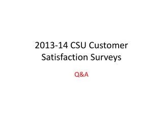 2013-14 CSU Customer Satisfaction Surveys