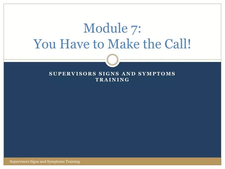 module 7 you have to make the call