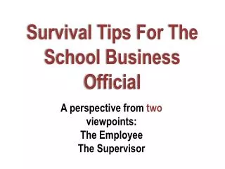 Survival Tips For The School Business Official
