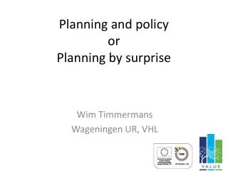 Planning and policy or Planning by surprise