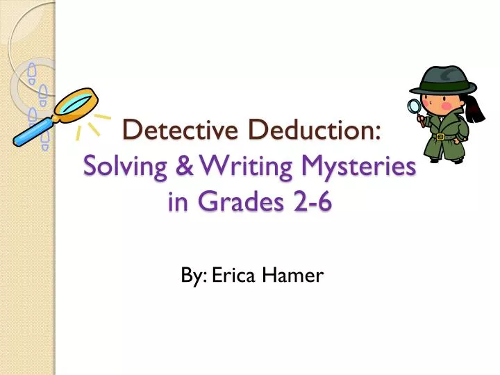 detective deduction solving writing mysteries in grades 2 6
