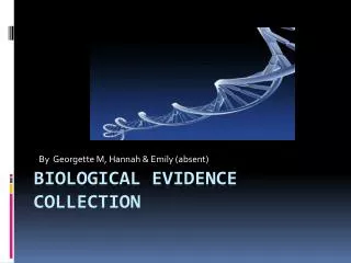 Biological Evidence Collection