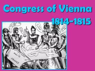Congress of Vienna 					1814-1815