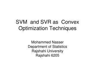 SVM and SVR as Convex Optimization Techniques