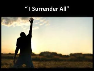 “ I Surrender All”