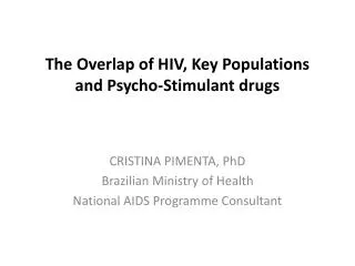The O verlap of HIV, Key Populations and Psycho-Stimulant drugs