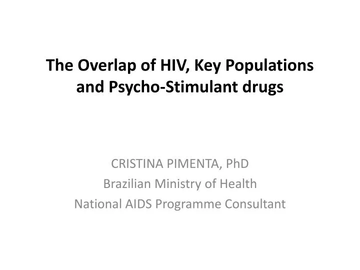 the o verlap of hiv key populations and psycho stimulant drugs