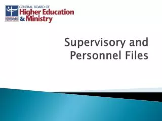 Supervisory and Personnel Files