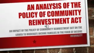 An Analysis of the Policy of Community Reinvestment Act