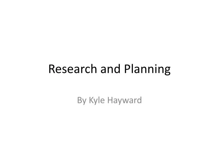research and planning