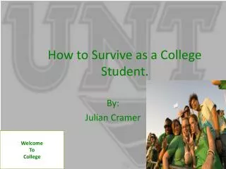 How to Survive as a College S tudent.