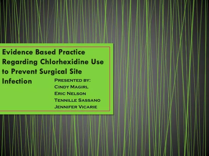 evidence based practice regarding chlorhexidine use to prevent surgical site infection