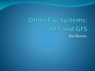 Other File Systems: NFS and GFS