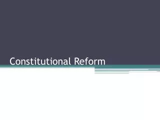 Constitutional Reform