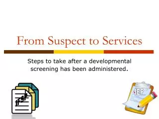 From Suspect to Services