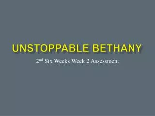 Unstoppable Bethany