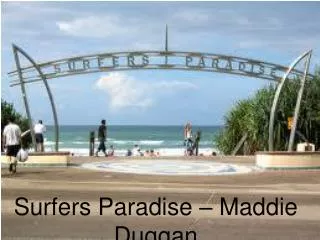 Surfers Paradise – Maddie Duggan