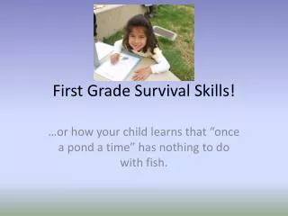 First Grade Survival Skills!