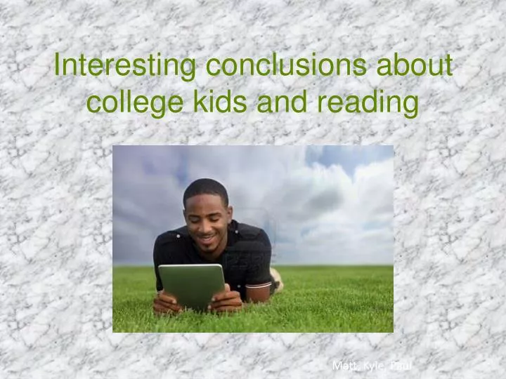 i nteresting conclusions about college kids and reading