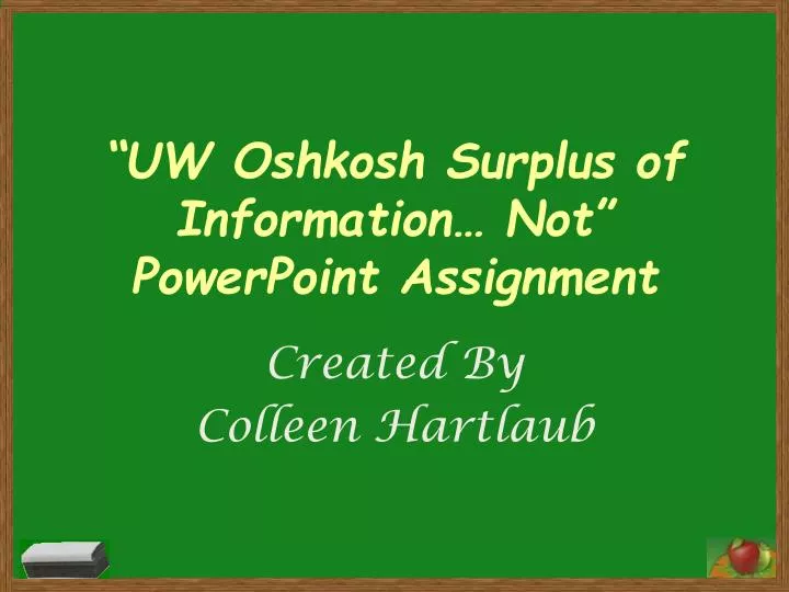 uw oshkosh surplus of information not powerpoint assignment