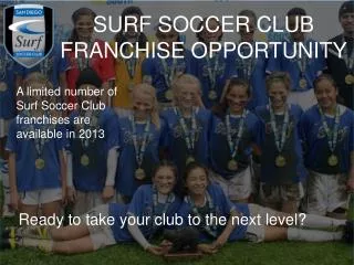 SURF SOCCER CLUB FRANCHISE OPPORTUNITY
