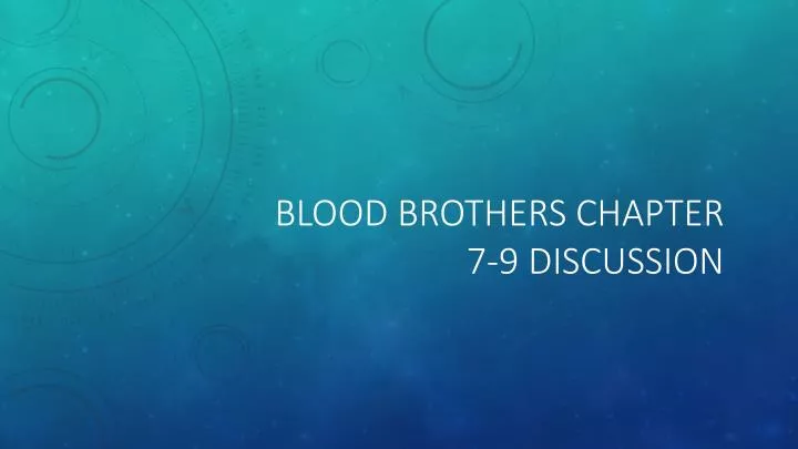 blood brothers chapter 7 9 discussion