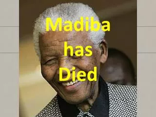 Madiba has Died