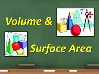 Volume &amp; Surface Area