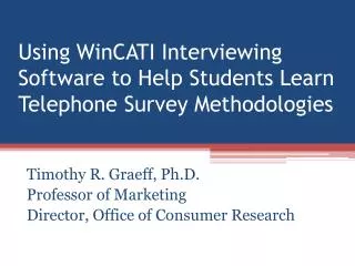 Using WinCATI Interviewing Software to Help Students Learn Telephone Survey Methodologies