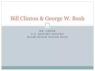 Bill Clinton &amp; George W. Bush