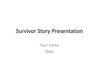 Survivor Story Presentation