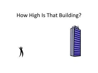 How High Is That Building?