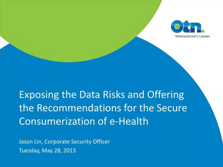 exposing the data risks and offering the recommendations for the secure consumerization of e health