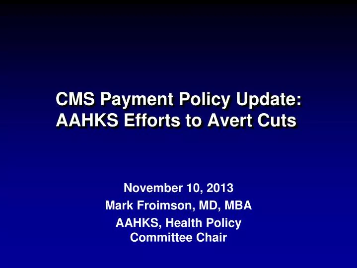cms payment policy update aahks efforts to avert cuts