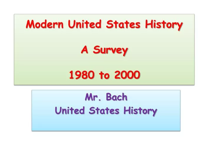 modern united states history a survey 1980 to 2000