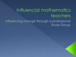 Influencial mathematics teachers