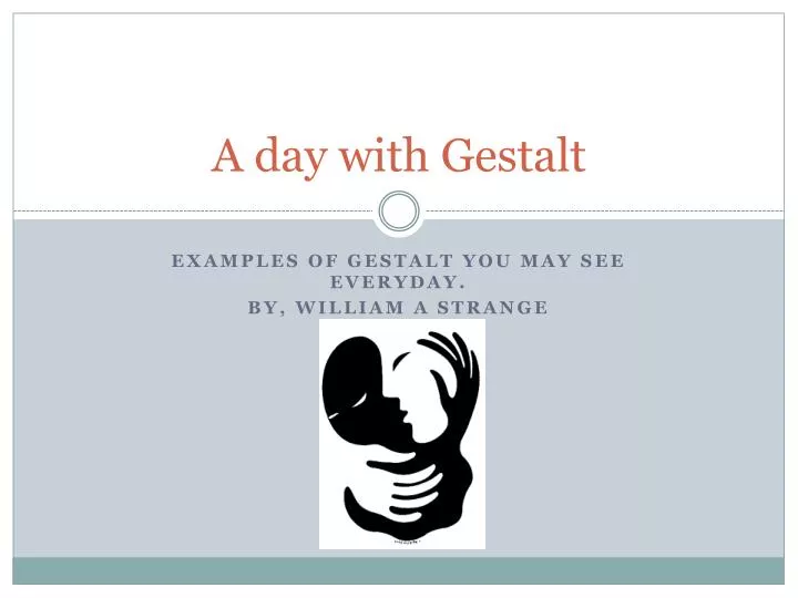 a day with gestalt
