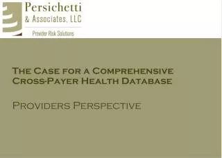 The Case for a Comprehensive Cross-Payer Health Database Providers Perspective