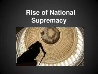 Rise of National Supremacy