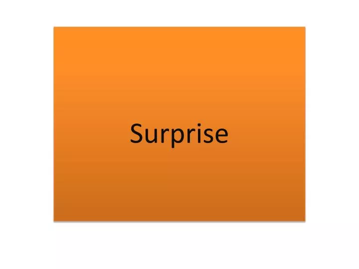 surprise