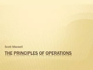 The Principles of OPERATIONS
