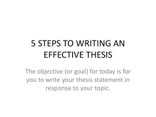 5 STEPS TO WRITING AN EFFECTIVE THESIS
