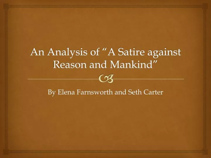 an analysis of a satire against reason and mankind