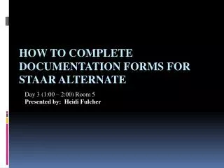 How To Complete Documentation Forms For STAAR Alternate