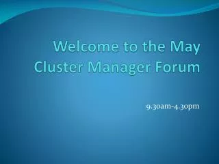 Welcome to the May Cluster Manager Forum