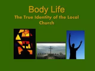 Body Life The True Identity of the Local Church