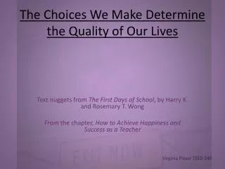 The Choices We Make Determine the Quality of Our Lives