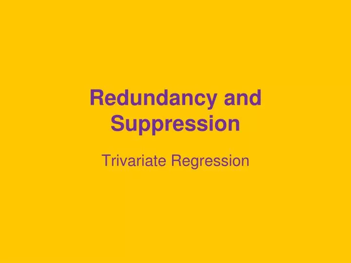 redundancy and suppression