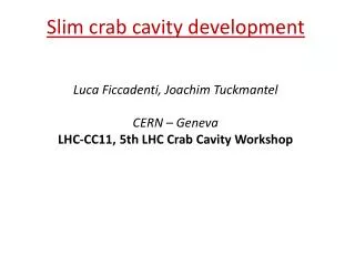 Slim crab cavity development