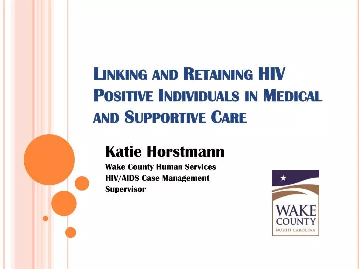 linking and retaining hiv positive individuals in medical and supportive care